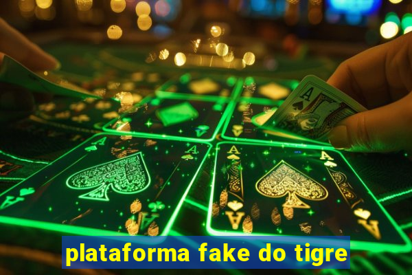 plataforma fake do tigre